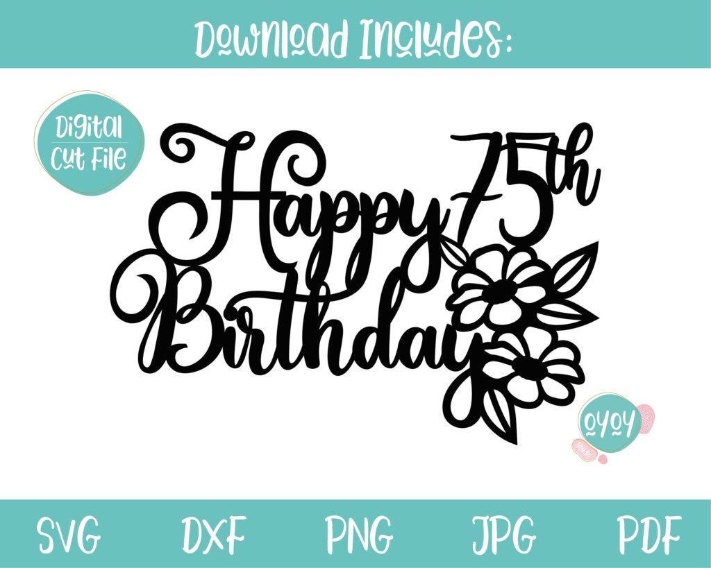 75th Birthday Svg Happy 75th Birthday Cake Topper SVG 75 Etsy UK