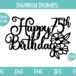 75th Birthday Svg Happy 75th Birthday Cake Topper SVG 75 Etsy UK