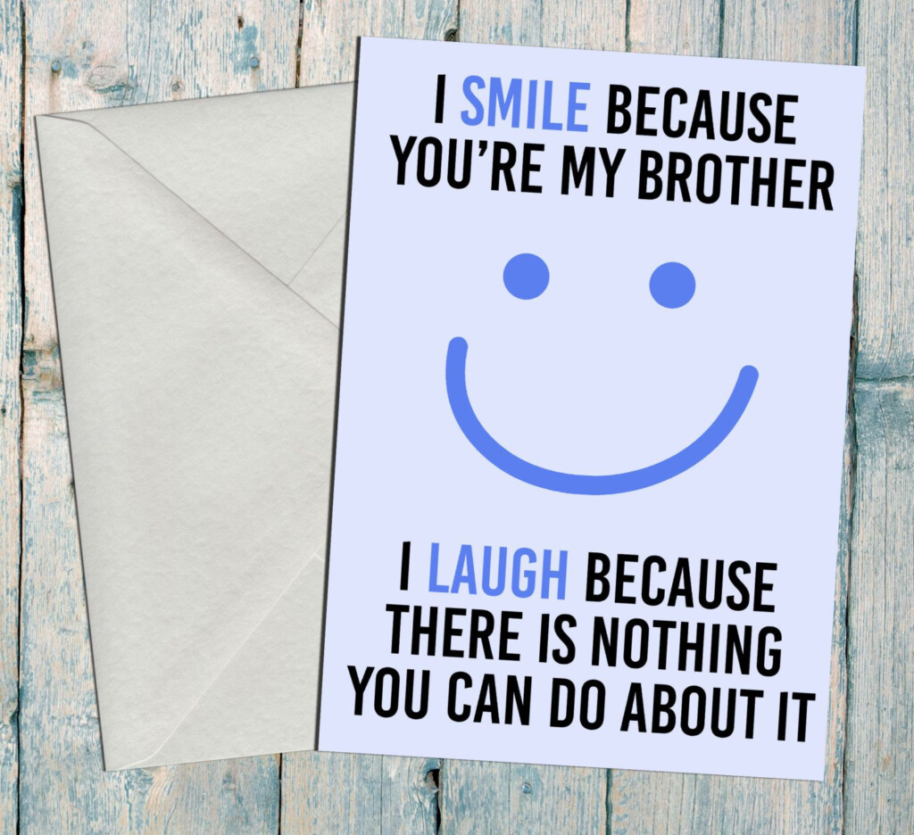 Brother Birthday Card Im Smile Because Youre My Brother Fun Brother 