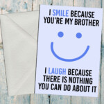 Brother Birthday Card Im Smile Because Youre My Brother Fun Brother