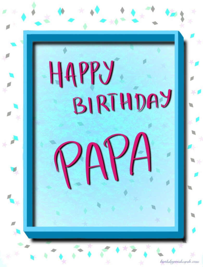 HAPPY BIRTHDAY PAPA E CARD Happy Birthday Papa Birthday Wishes Cards 