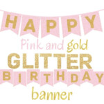 Pink And Gold Glitter Happy Birthday Banner Printable