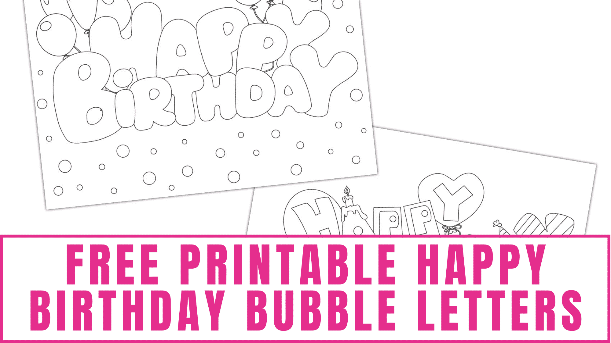 Happy Birthday Bubble Letters 3 Styles Freebie Finding Mom